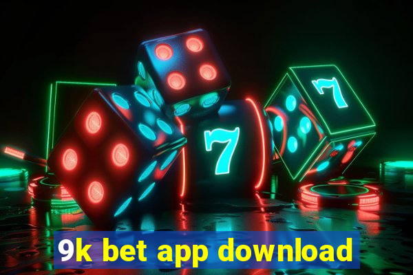 9k bet app download